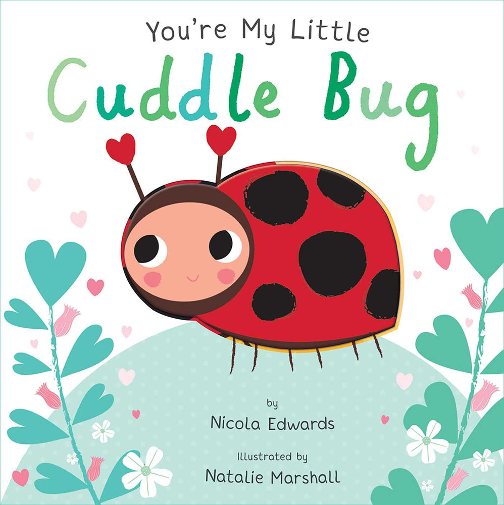 You're My Little Cuddle Bug (Board Book)