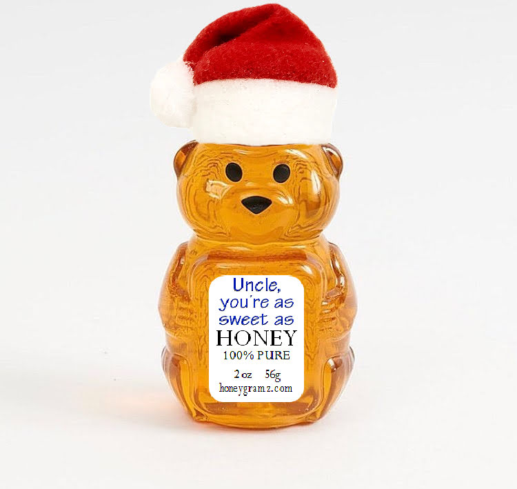 Uncle, you're as sweet as Honey